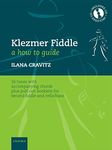 Klezmer fiddle: a how-to guide: A How-to Guide: 16 tunes with accompanying chords plus pull-out booklets for second fiddle and cello/bass