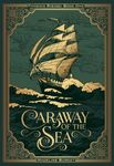 Caraway of the Sea: A heart-wrenching grim cozy pirates tale with a slow-burn island romance and a lot of paranoia... (Phoenix Rising series)