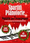 Spartiti Pianoforte di Natale per Principianti: La Migliore Raccolta delle Più Famose Canzoni di Natale per Livello Base e Intermedio (Italian Edition)