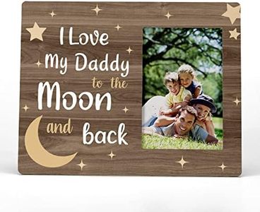 FONDCANYON I Love My Daddy to The Moon and Back Picture Photo Frame,Dad Father Gifts Picture Frame,Daddy Dad Father's Day Birthday Christmas Gifts,Father Dad Gifts from Daughter Son(4x6 Inch Photo)