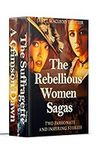 THE REBELLIOUS WOMEN SAGAS: Box set of 2 passionate and inspiring stories: A Crimson Dawn and The Suffragette