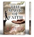 The Magic of Faith - Dr. Joseph Murphy | Personal Growth, Self-Improvement and Achieving Goals | Attract Abundance, Happiness and Fulfillment