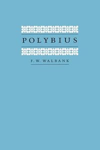 Polybius (Sather Classical Lectures (Paperback)) (Volume 42)