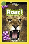 Roar!: 100 Facts About African Animals (Level 3) (Readers)