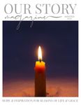 Our Story Magazine Winter 2024: Hope and Inspiration for Seasons of Life and Grace