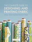 The Complete Guide to Designing and Printing Fabric