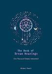 The Book of Dream Meanings: One Thousand Dreams Interpreted