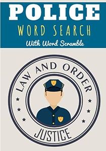 Police Word Search: 60 puzzles | Challenging Puzzle Book For Adults, Kids, Seniors | More than 400 Law, Order and Justice Words on Cops, Swat, and ... Gift for Police Officer | Brain Training Book