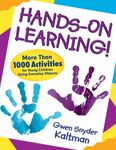 Hands-On Learning: More Than 1000 Activities for Young Children Using Everyday Objects