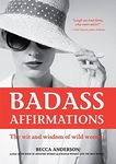 Badass Affirmations: The Wit and Wi