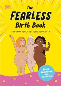 The Fearless Birth Book (The Naked Doula): Find Your Power, Influence Your Birth