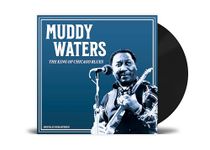 Vinyl Muddy Waters – The King of Chicago Blues