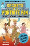 Secrets of a Fortnite Fan: Last Squad Standing (Independent & Unofficial): Book 2