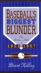 Baseball's Biggest Blunder: The Bonus Rule of 1953-1957: 6 (American Sports History Series)