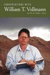 Conversations with William T. Vollmann