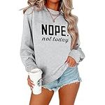 ALAPUSA Nope Not Today Shirt Women| Women's Cute Long Sleeve Shirt | Teen Girl Graphic Sweatshirt | Classic Graphic Tees Gray XXL