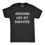 Mens Awesome Like My Daughter Tshirt Funny Fathers Day Awesome Dad Graphic Tee Mens Funny T Shirts Dad Joke T Shirt for Men Novelty Tees for Men Black 4XL