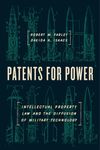 Patents for Power – Intellectual Property Law and the Diffusion of Military Technology