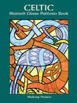 Celtic Stained Glass Pattern Book (Dover Stained Glass Instruction)