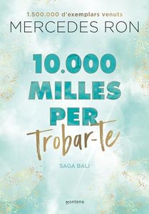 10.000 milles per trobar-te (edició en català) (Bali 2) (Montena)