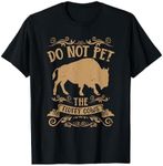 Buffalo Funny Bison Do Not Pet The Fluffy Cows T-Shirt