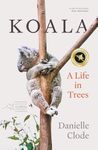 Koala: A Life in Trees