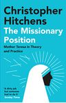 Missionary Position (Re -issues) (B): Mother Teresa in Theory and Practice