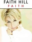 Faith Hill -- Faith: Piano/Vocal/Chords: 0