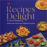 Recipes Delight - Exquisite Global & Indian Non-Veg Recipes Book (by - Shruti Goswami)