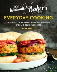 Minimalist Baker's Everyday Cooking: 101 Entirely Plant-based, Mostly Gluten-Free, Easy and Delicious Recipes: 101 Entirely Plant-Based, Mostly Gluten-Free, Easy and Delicious Recipes: A Cookbook