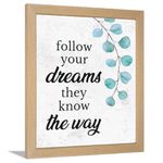 Chaka Chaundh - follow your dreams they know the way, Motivational Quotes Frame, Student Quotes Wall frame, Inspiration Quotes Frames- (14 X 11 Inches)