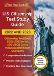 US Citizenship Test Study Guide 2022 and 2023: Citizenship Test Book 2022 - 2023 for all 100 USCIS Civics Naturalization Exam Questions [Includes Detailed Answer Explanations]