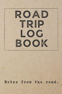 Road Trip Log Book - Notes From The Road: Notebook to Record Family Adventures, Trip Planner, Camping Journal & RV Logbook, Family Campsite Adventure ... Retirement Travel Gifts, Perfect Couple Gift