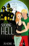 Sucking Hell: A Paranormal Chick Lit Novel (Sucking Dead Book 3)