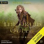 The Druid Queen: Path of the Ranger, Book 16