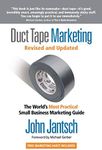 Duct Tape Marketing Revised and Updated: The World's Most Practical Small Business Marketing Guide