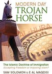 Modern Day Trojan Horse: Al-Hijra, The Islamic Doctrine of Immigration, Accepting Freedom or Imposing Islam?