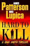 Hard to Kill: Meet James Patterson’s Greatest Character Yet