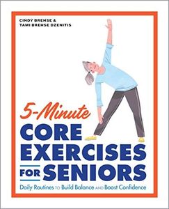 5-Minute Core Exercises for Seniors: Daily Routines to Build Balance and Boost Confidence