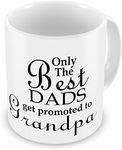 Only The Best Dads Get Promoted To Grandpa Novelty Gift Mug