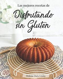 Las mejores recetas de Disfrutando sin Gluten