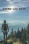 HIKING LOG BOOK: Tracking Notebook 