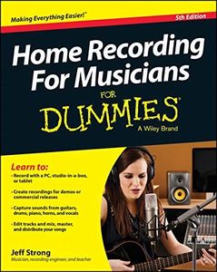 Home Recording For Musicians For Dummies: 5th Edition