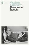 Think, Write, Speak: Uncollected Essays, Reviews, Interviews and Letters to the Editor (Penguin Modern Classics) [Paperback] Nabokov, Vladimir