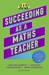 Succeeding as a Maths Teacher: The ultimate guide to teaching secondary maths