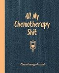 All My Chemotherapy Shit Chemothera