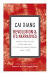 Revolution and Its Narratives: China's Socialist Literary and Cultural Imaginaries, 1949-1966