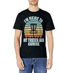 Disc Golf Shirt Funny Hit Trees and