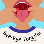 Bye-Bye Tonsils (Gentle Learning for Children)