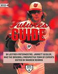 Baseball Prospectus Futures Guide 2023: The Top Prospects for Every Mlb Team and More